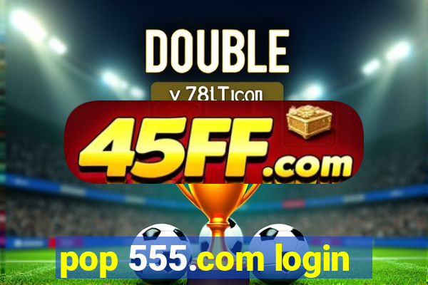 pop 555.com login